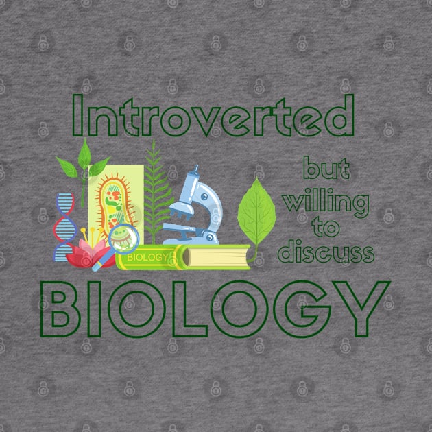 Introverted but Willing to Discuss BIOLOGY by WildScience